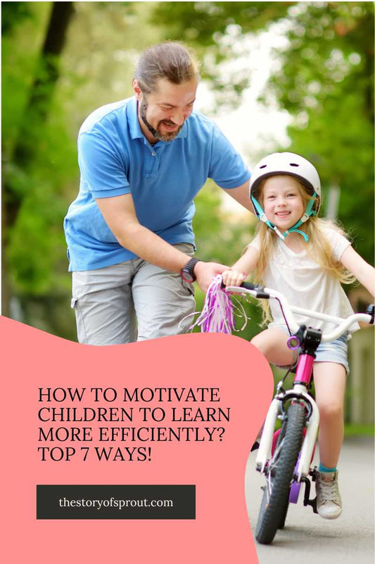 How To Motivate Children To Learn More Efficiently Top 7 Ways!