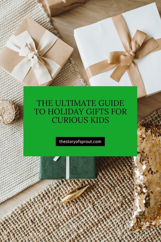 The Ultimate Guide to Holiday Gifts for Curious Kids